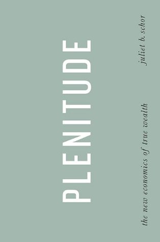 Plenitude: The New Economics of True Wealth