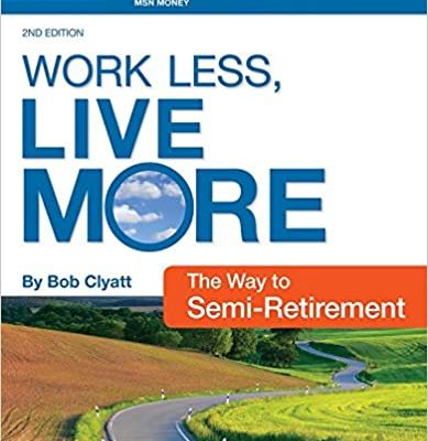 work less live more semi retirement
