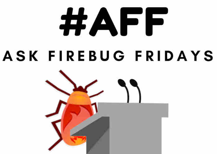 Ask Firebug Fridays Aussie Firebug