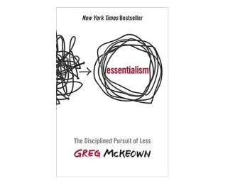 Essentialism: The Disciplined Pursuit of Less by Greg McKeown Book Review