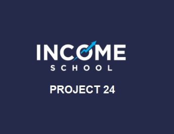Income School’s Project 24 Review
